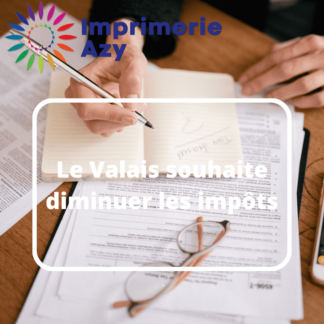 Le Valais souhaite diminuer les impôts