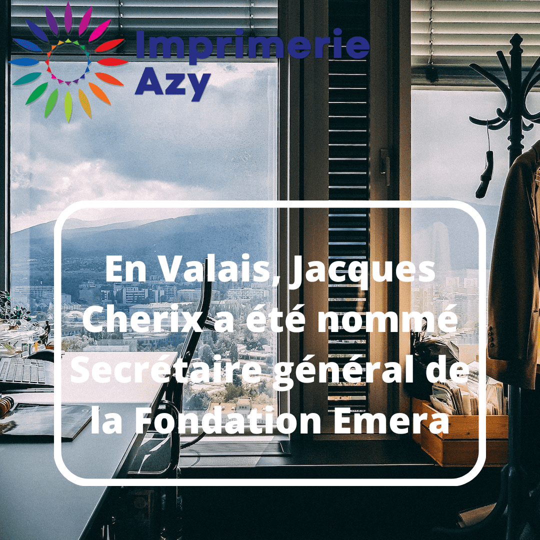 En Valais, Jacques Cherix a été nommé Secrétaire général de la Fondation Emera
