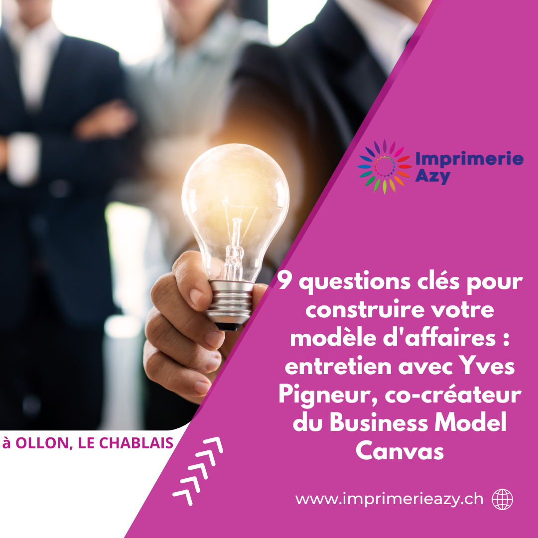 9 questions clés pour construire votre modèle d'affaires entretien avec Yves Pigneur, co-créateur du Business Model Canvas