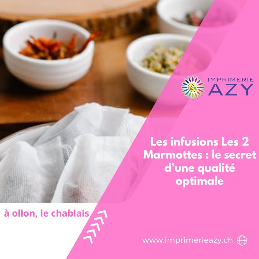 Les infusions Les 2 Marmottes le secret d’une qualité optimale