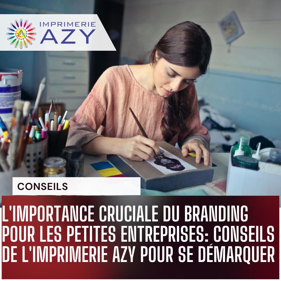 L-importance-cruciale-du-branding-pour-les-petites-entreprises-Conseils-de-l-Imprimerie-Azy-pour-se-demarquer