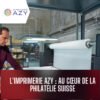 L'imprimerie Azy : au cœur de la philatélie suisse