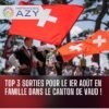 Top 3 Sorties pour le 1er Août en Famille dans le Canton de Vaud