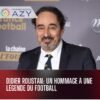 Didier Roustan : Un Hommage à une Légende du Football