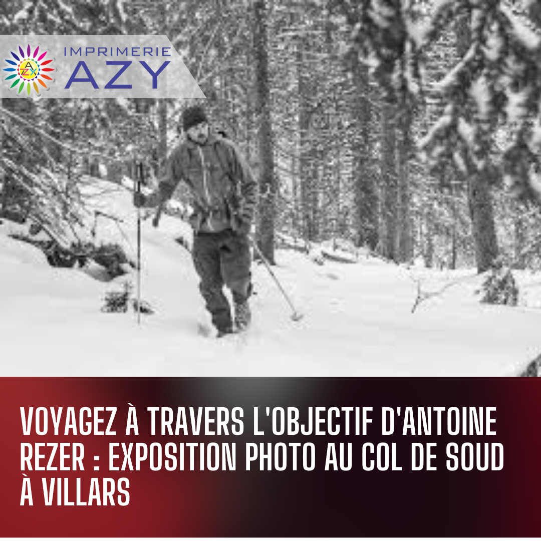 Voyagez à travers l’objectif d’Antoine Rezer : Exposition photo au Col de Soud à Villars
